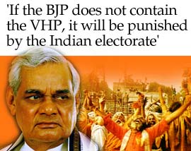 'If the BJP does not contain the VHP, it will be punished by the Indian electorate'