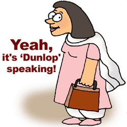 Yeah, it's 'Dunlop' speaking!